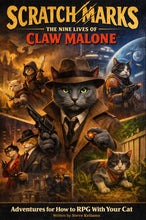 Load image into Gallery viewer, Front page view of a book cover titled 'Scratch Marks: The Nine Lives of Claw Malone' with fantasy artwork of a cat dressed as a rogue adventurer, shown on a dark navy background. Adventures for How to RPG with Your Cat, Written by Steve Kellams. 
